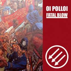 Oi Polloi : Oi Polloi - Fatal Blow
